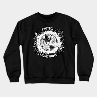 Protect Your Home - Planet Earth white Crewneck Sweatshirt